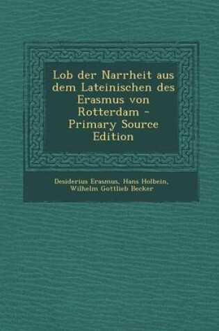 Cover of Lob Der Narrheit Aus Dem Lateinischen Des Erasmus Von Rotterdam