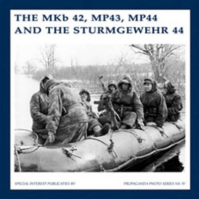 Cover of The Mkb42, Mp43, Mp44 and the Sturmgewehr 44