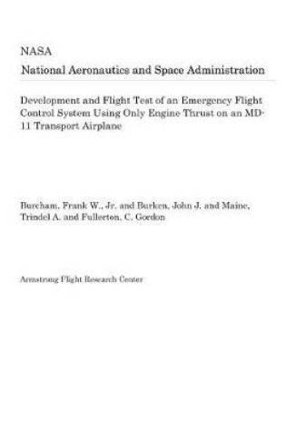 Cover of Development and Flight Test of an Emergency Flight Control System Using Only Engine Thrust on an MD-11 Transport Airplane