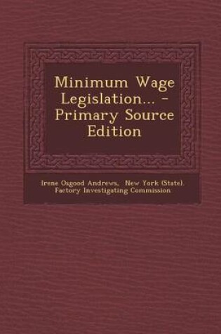 Cover of Minimum Wage Legislation... - Primary Source Edition