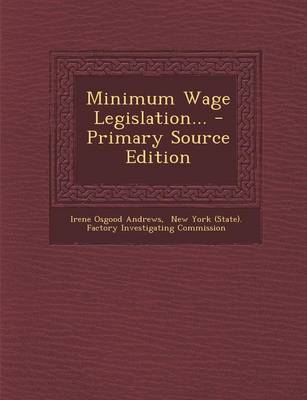 Book cover for Minimum Wage Legislation... - Primary Source Edition