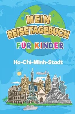 Book cover for Mein Reisetagebuch Ho-Chi-Minh-Stadt