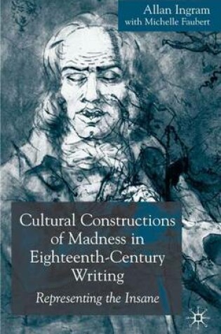 Cover of Cultural Constructions of Madness in Eighteenth-Century Writing