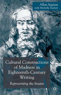 Book cover for Cultural Constructions of Madness in Eighteenth-Century Writing