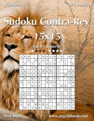 Cover of Sudoku Contra-Rey 15x15 - De Fácil a Experto - Volumen 4 - 276 Puzzles