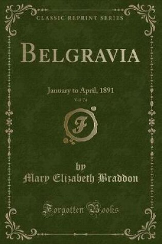 Cover of Belgravia, Vol. 74