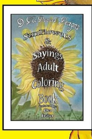 Cover of D. McDonald Designs Sunflowers & Sayings Adult Coloring Book