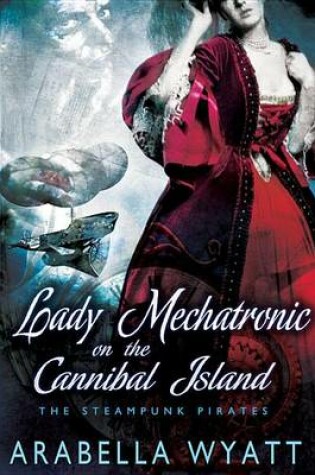 Cover of Lady Mechatronic on the Cannibal Island