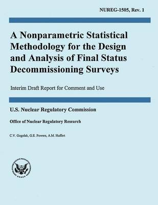 Book cover for A Nonparametric Statistical Methodology for the Design and Analysis of Final Status Decommissioning Surveys