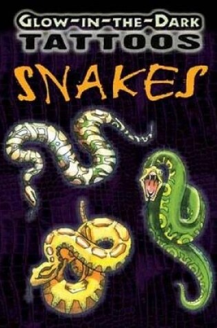 Cover of Glow-In-The-Dark Tattoos Snakes