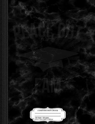 Book cover for Peace Out Fam Graduation Composition Notebook