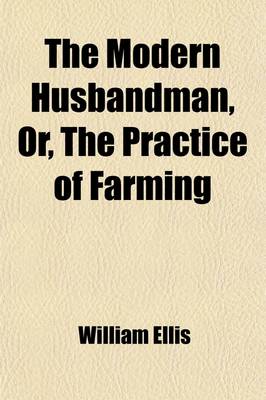 Book cover for The Modern Husbandman, Or, the Practice of Farming (Volume 2); Apr.-June