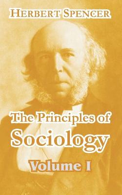 Book cover for The Principles of Sociology (Volume I)