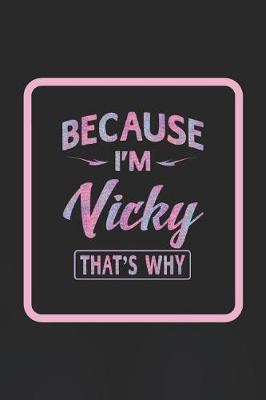 Book cover for Because I'm Vicky That's Why