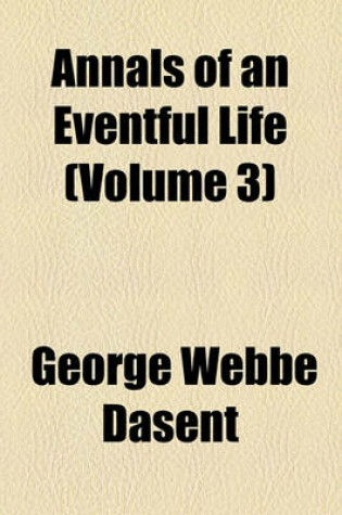 Cover of Annals of an Eventful Life (Volume 3)