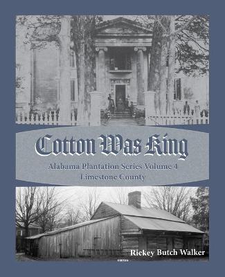 Book cover for Cotton Was King Limestone County, Alabama