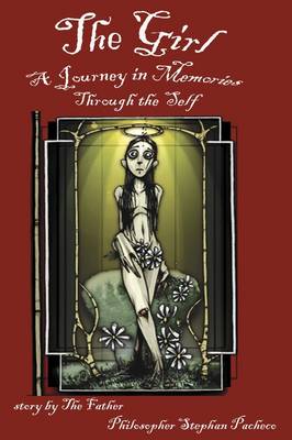 Cover of The Girl, A Journey in Memories Through the Self