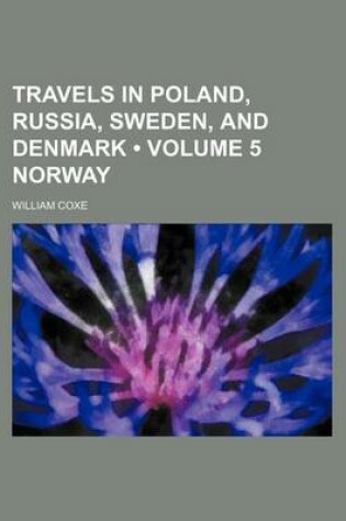 Cover of Travels in Poland, Russia, Sweden, and Denmark (Volume 5 Norway)