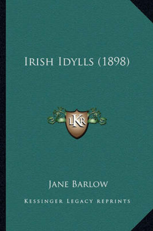 Cover of Irish Idylls (1898) Irish Idylls (1898)