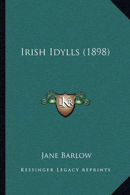 Book cover for Irish Idylls (1898) Irish Idylls (1898)