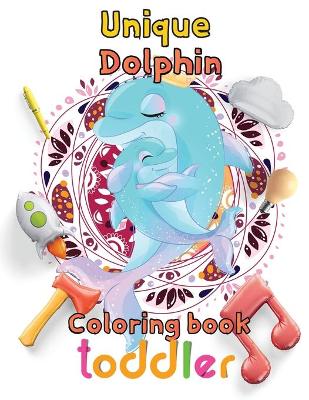 Book cover for Unique Dolphin coloring book toddler