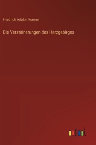 Cover of Die Versteinerungen des Harzgebirges