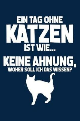Cover of Tag Ohne Katzen - Unmoeglich!