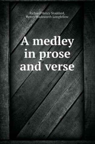 Cover of A medley in prose and verse