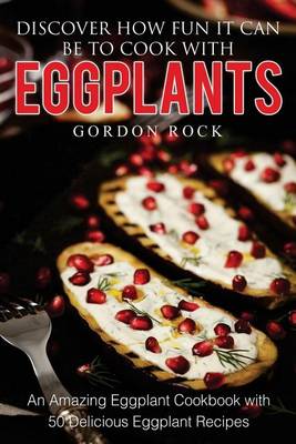 Book cover for Discover How Fun It Can Be to Cook with Eggplants