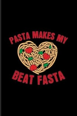 Cover of Pasta Makes My Heart Beat Fasta