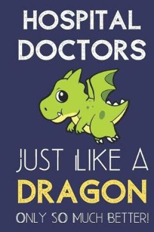 Cover of Hospital Doctors Just Like a Dragon Only So Much Better