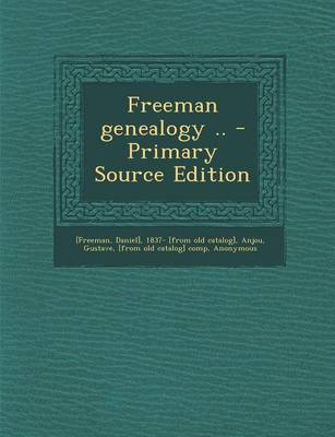 Book cover for Freeman Genealogy .. - Primary Source Edition