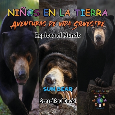 Book cover for Niños en la Tierra Aventuras de vida Silvestre - Explora el Mundo Sun Bear - Cambodia