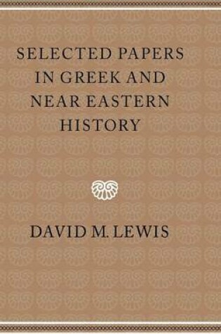Cover of Selected Papers in Greek and Near Eastern History