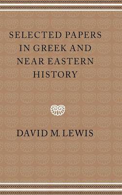 Book cover for Selected Papers in Greek and Near Eastern History