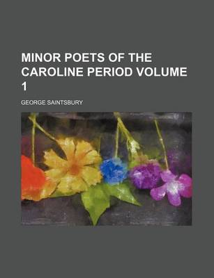 Book cover for Minor Poets of the Caroline Period Volume 1