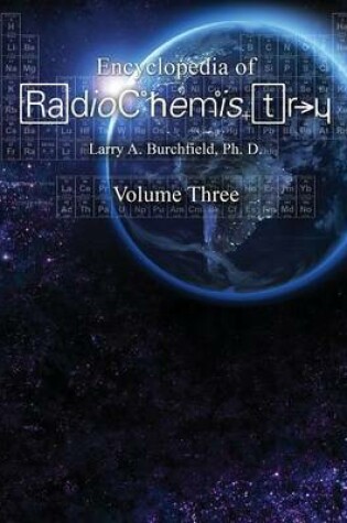 Cover of The Encyclopedia of Radiochemistry Volume III