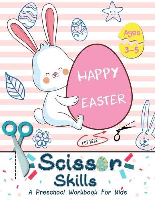 Cover of "Happy Easter" Scissor Skills A Preschool Workbook for Kids Ages 3-5