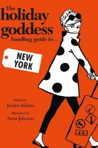 Cover of The Holiday Goddess Handbag Guide to New York