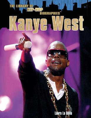 Cover of Kanye West (The Library of Hip-Hop Biographies)