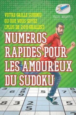 Cover of Numeros rapides pour les amoureux du Sudoku Votre grille Sudoku ou que vous soyez (plus de 200 grilles)