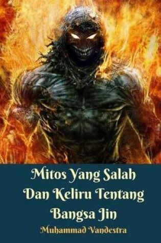Cover of Mitos Yang Salah & Keliru Tentang Bangsa Jin