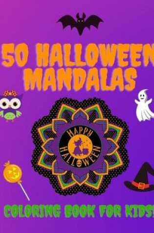 Cover of 50 Halloween Mandalas Coloring Book For Kids