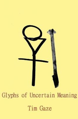 Cover of Glyphs of Uncertain Meaning