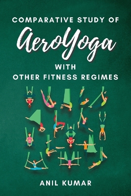 Book cover for Comparative Study of Aeroyoga With Other Fitness Regimes