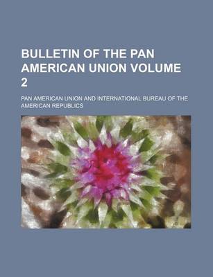 Book cover for Bulletin of the Pan American Union Volume 2