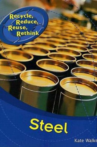 Cover of Steel Recycle, Reduce, Reuse, Rethink