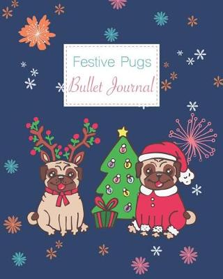 Book cover for Festive Pugs Bullet Journal