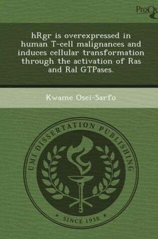 Cover of Hrgr Is Overexpressed in Human T-Cell Malignances and Induces Cellular Transformation Through the Activation of Ras and Ral Gtpases