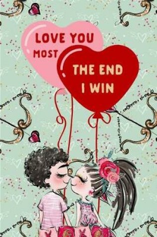 Cover of Love You Most the End I Win